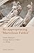Re-appropriating "Marvelous Fables": Justin Martyr's Strategic Retrieval of Myth in 1 Apology