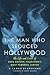 The Man Who Seduced Hollywo...