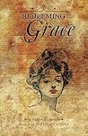 Redeeming Grace: Book 2 of The Grace Sextet Redeeming Grace: Book 2 of The Grace Sextet