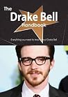 The Drake Bell Handbook - Everything You Need to Know about Drake Bell The Drake Bell Handbook - Everything You Need to Know about Drake Bell