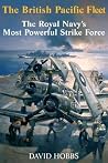 The British Pacific Fleet by David   Hobbs