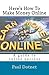 Here's How To Make Money Online by Paul Dotnet