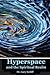 Hyperspace and the Spiritual Realm: Building of the Scriptural Case that the Spiritual Realm is located in the Higher Dimensions of our Space Time Continuum (Hyperspace)