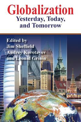 Globalization: Yesterday, Today, and Tomorrow (Hardcover)