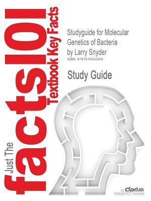 Studyguide for Molecular Genetics of Bacteria by Snyder, Larry, ISBN 9781555813994