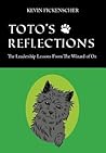 Toto's Reflections: The Leadership Lessons from the Wizard of Oz
