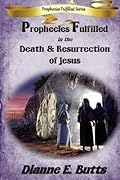 Prophecies Fulfilled in the Death & Resurrection of Jesus