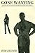 Gone Wanting: A Novel of Un...