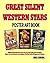 Great Silent Western Stars Poster Art Book: Starring Broncho Billy Anderson, Harry Carey, Gary Cooper, Dustin Farnum, Hoot Gibson, William S. Hart, ... McCoy, Tom Mix, Will Rogers and Fred Thomson