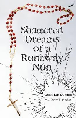 Shattered Dreams of a Runaway Nun (Paperback)