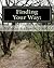 Finding Your Way:: Lessons from Life (Black and White Version)