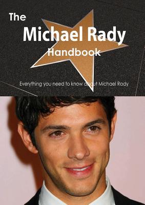 The Michael Rady Handbook - Everything You Need to Know about Michael Rady