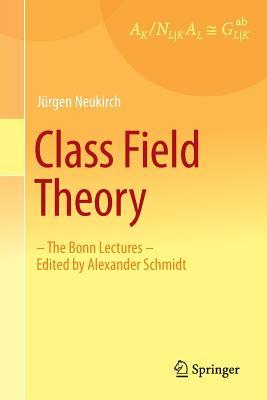 Class Field Theory: -The Bonn Lectures- Edited by Alexander Schmidt (Paperback)
