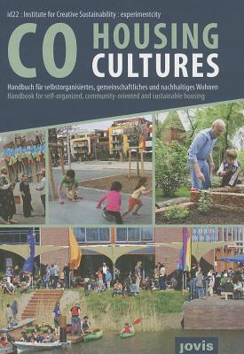 CoHousing Cultures: Handbook for Self-Organized, Community-Oriented and Sustainable Housing (Paperback)