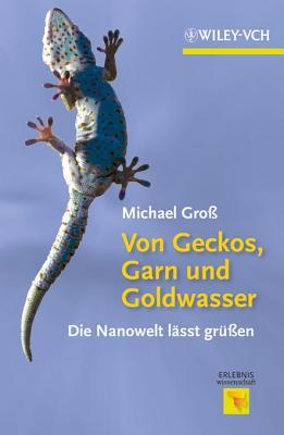 Von Geckos, Garn Und Goldwasser: Die Nanowelt Lasst Grußen