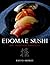 Edomae Sushi: Art, Tradition, Simplicity