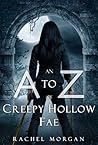 An A to Z of Creepy Hollow Fae by Rachel  Morgan An A to Z of Creepy Hollow Fae by Rachel  Morgan