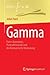 GAMMA: Eulers Konstante, Primzahlstrände und die Riemannsche Vermutung (German Edition)