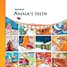 Anna's Teeth by Epp Petrone