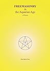 FREEMASONRY in the Aquarian Age: A Vision FREEMASONRY in the Aquarian Age: A Vision