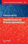 Metaheuristics for Bi-level Optimization (Studies in Computational Intelligence, 482)
