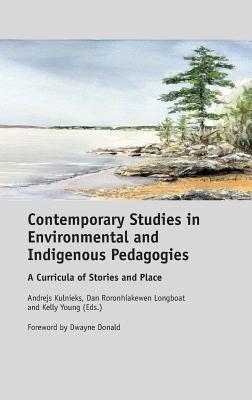 Contemporary Studies in Environmental and Indigenous Pedagogies: A Curricula of Stories and Place