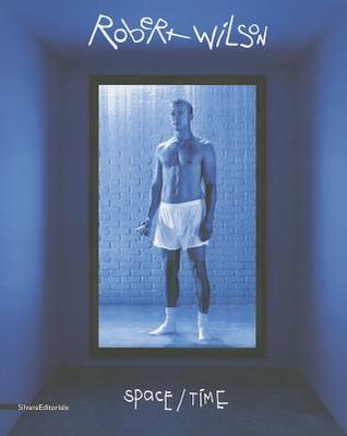 Robert Wilson: Space / Time