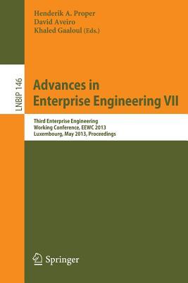 Advances in Enterprise Engineering VII: Third Enterprise Engineering Working Conference, EEWC2013, Luxembourg, May 13-14, 2013, Proceedings (Lecture Notes in Business Information Processing, 146)