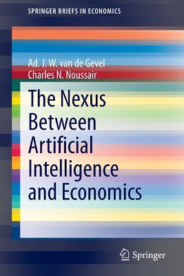 The Nexus between Artificial Intelligence and Economics (SpringerBriefs in Economics)
