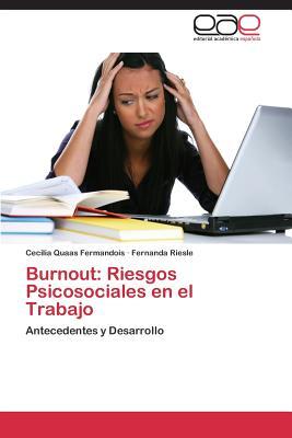 Burnout: Riesgos Psicosociales en el Trabajo: Antecedentes y Desarrollo (Spanish Edition)