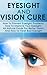 Eyesight: Vision Cure: How ...