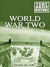 World War Two: A Very Brief History World War Two: A Very Brief History
