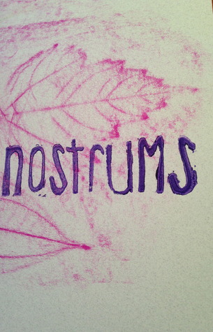 Nostrums: a handbook of the unborn (Paperback)