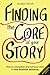 Finding the Core of Your Story: How to strengthen and sell your story in one essential sentence (How to Write a Logline Book 1)