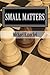 Small Matters by Michael Kanuckel