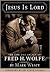 Jesus Is Lord: The Life and Legacy of Fred H. Wolfe