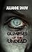 Glimpses of the Undead