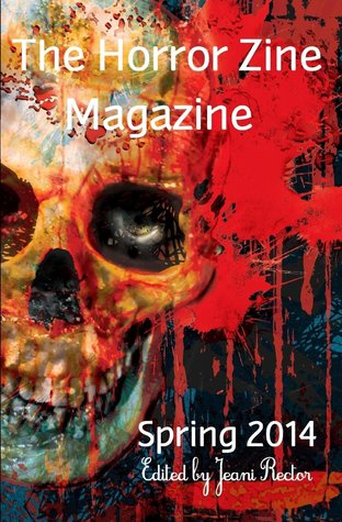 The Horror Zine Magazine Spring 2014 (Kindle Edition)
