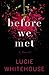 Before We Met by Lucie Whitehouse