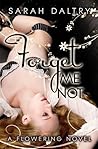 Forget Me Not by Sarah Daltry