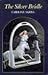 The Silver Bridle (Silver B...