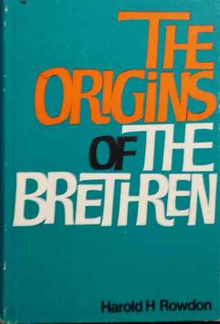 The Origins Of The Brethren, 1825 1850 (Hardcover)