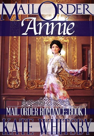 Mail Order Annie (Mail Order Romance, #1)
