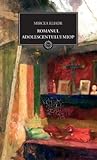 Romanul adolescentului miop by Mircea Eliade