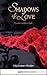 Shadows of Love - Dunkle Le...