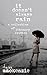 It Doesn't Always Rain: A C...