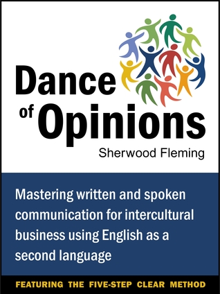 Dance of Opinions: Mastering Written and Spoken Communication for Intercultural Business Using English as a Second Language