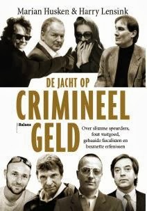 De jacht op crimineel geld: over slimme speurders, fout vastgoed, gehaaide fiscalisten en besmette erfenissen