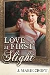 Love at First Slight by J. Marie Croft Love at First Slight by J. Marie Croft