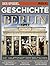 SPIEGEL GESCHICHTE 5/2012: Berlin. Die Hauptstadt der Deutschen